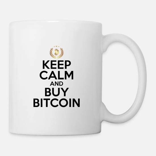 Keep Calm And Buy Bitcoins Btc Crypto Shirt Coffee Tea Mug White - 